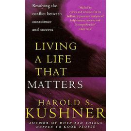 Living A Life That Matters - Harold-S Kushner