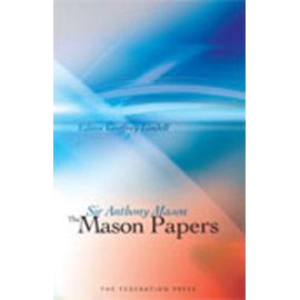 Kbe, S: Mason Papers - Sir Anthony Mason Ac Kbe