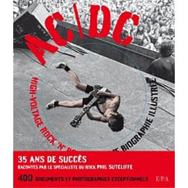Ac/Dc, High-Voltage Rock'n'roll - L'ultime Biographie Illustrée - Phil Sutcliffe