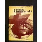 La Science Le Monde Et La Foi - 