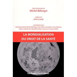La Mondialisation Du Droit De La Santé - Michel Bélanger