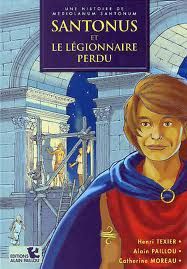 Santonus et le légionnaire perdu : Une histoire de Mediolanum Santonum