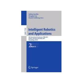 Intelligent Robotics and Applications - Collectif