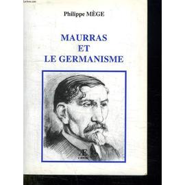 Charles Maurras et le germanisme - Philippe Mège