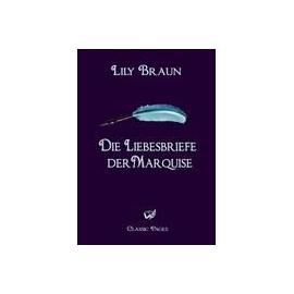 Die Liebesbriefe der Marquise - Lily Braun
