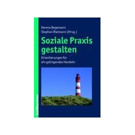 Soziale Praxis gestalten - Verena Begemann