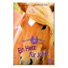 Lea und die Pferde - Ein Herz für Joker - Christiane Gohl