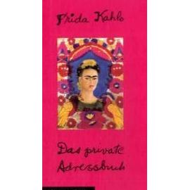 Frida Kahlo - Das private Adressbuch - Christine Fischer-Defoy