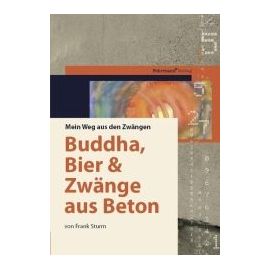 Frank, S: Buddha, Bier und Zwänge aus Beton