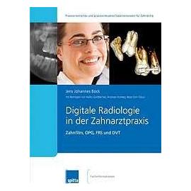 Digitale Radiologie in der Zahnarztpraxis - Jens Johannes Bock