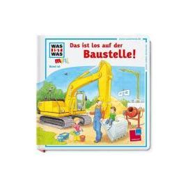 Was ist was mini 10: Das ist los auf der Baustelle! - Monika Ehrenreich
