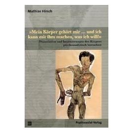 »Mein Körper gehört mir ... und ich kann mit ihm machen, was ich will!« - Mathias Hirsch