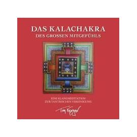 Das Kalachakra des Großen Mitgefühls. Eine Klangmeditation zur tantrischen Vereinigung - Tom Kenyon