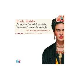 Jetzt, wo Du mich verläßt, liebe ich Dich mehr denn je. 4 CDs - Frida Kahlo