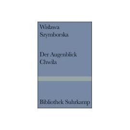 Augenblick / Chwila - Szymborska Wislawa
