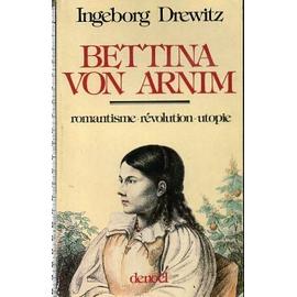 Bettina von Arnim - biographie - Ingeborg Drewitz