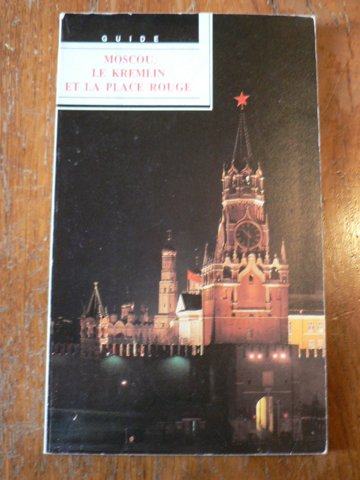 MOSCOU, LE KREMLIN ET LA PLACE ROUGE
