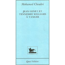 Jean Genet Et Tennessee Williams À Tanger - Mohamed Choukri