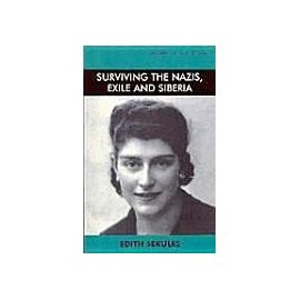 Surviving the Nazis, Exile and Siberia - Edith Sekules