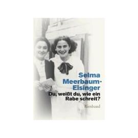 Du, weißt du, wie ein Rabe schreit? - Selma Meerbaum-Eisinger