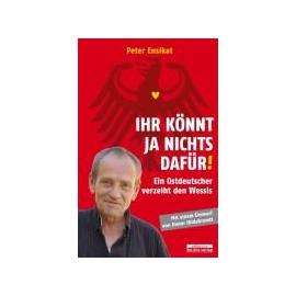 Ihr könnt ja nichts dafür! - Peter Ensikat