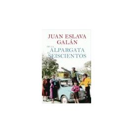De La Alpargata Al Seiscientos - Juan Eslava Galan