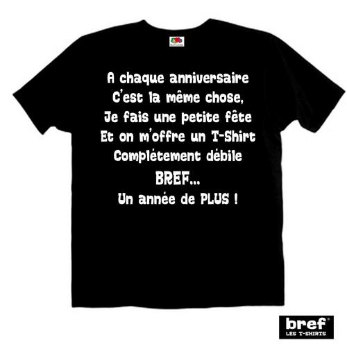 T Shirt Bref Humour Anniversaire Un An De Plus Rakuten