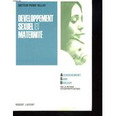 Developpement Sexuel Et Maternite Accouchement Sans Douleur Par La Methode Psychoprophylactique - 