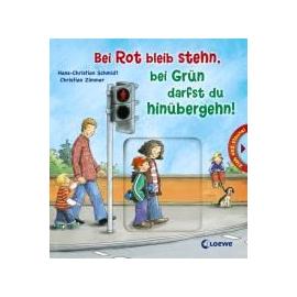 Bei Rot bleib stehn, bei Grün darfst du hinübergehn! - Hans-Christian Schmidt