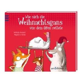 Wie sich die Weihnachtsgans vor dem Ofen rettete - Nathalie Dargent