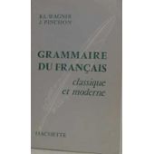 Grammaire Francais Classique Moderne Pinchon Pas Cher Ou D - 