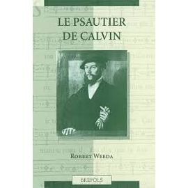 Le Psautier de Calvin: L'histoire d'un livre populaire au XVIe siècle (1551-1598)