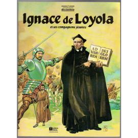 Ignace De Loyola - Et Ses Compagnons Jésuites - Pierre Dhombre
