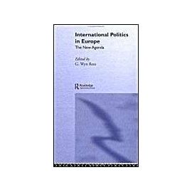 International Politics In Europe: The New Agenda - G.Wyn Rees