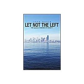 Let Not The Left: (Fifth Episode Of Enemies Of Society) - John David