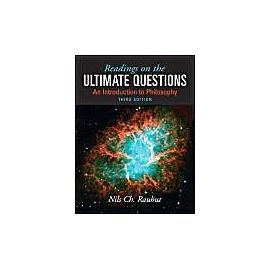 Readings on Ultimate Questions: An Introduction to Philosophy - Nils Ch Rauhut