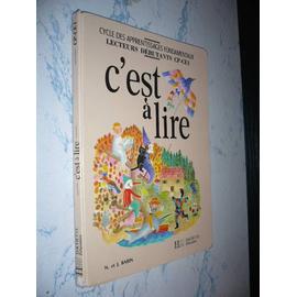 Cest A Lire Lecteurs Debutants Cp Et Ce1 Cahier Numéro 1 Cycle Des Apprentissages Fondamentaux - 