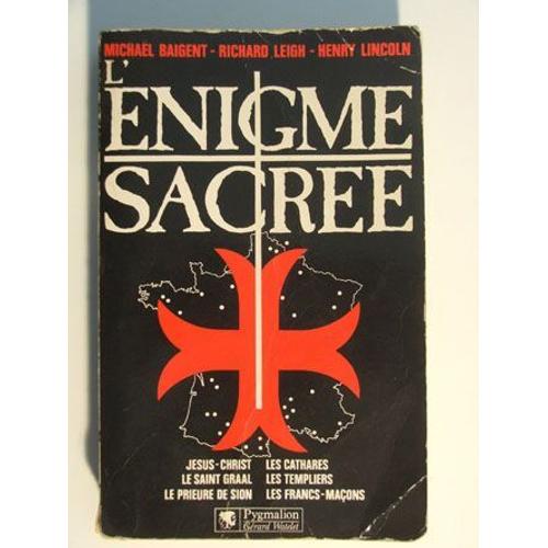 L' Enigme Sacree. JesusChrist/Les Cathares/Le Saint Graal/Les Templiers/Le Prieure De Sion/Les L' Enigme Sacree. JesusChrist/Les Cathares/Le Saint Graal/Les Templiers/Le Prieure De Sion/Les