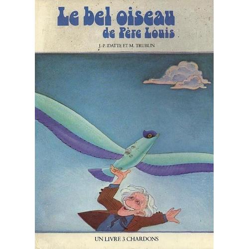 Le Bel Oiseau De Père Louis