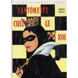 Fantômette Chez Le Roi Illustrations De Josette Stefani   de georges chaulet