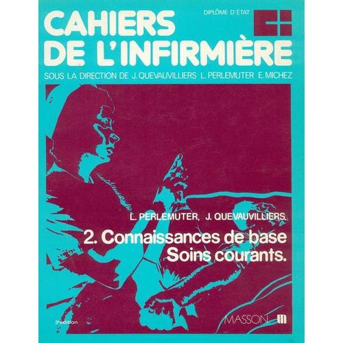 Cahiers De L'infirmière Tome 2 - Connaissances De Base, Soins Courants ...