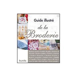 Les livres INDISPENSABLES... tout, tout, tout sur la Broderie... ou presque! Collectif-Collectif-Guide-Illustre-De-La-Broderie---Burda-Livre-834058780_ML