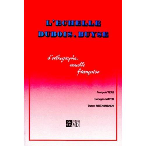 L'echelle Dubois Buyse D'orthographe Usuelle Francaise - 7ème Édition ...