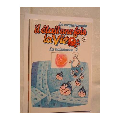 Il était Une Fois La Vie La Naissance Il était une fois la vie tome 26 - la naissance 2 | Rakuten