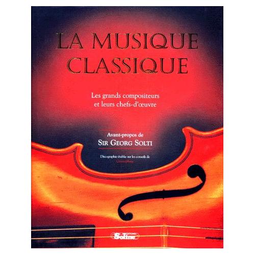 La Musique Classique Les Grands Compositeurs Et Leurs ChefsD