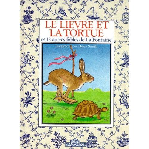 Le Lièvre Et La Tortue Et 12 Autres Fables De La Fontaine Rakuten Le Lièvre Et La Tortue Et 12 Autres Fables De La Fontaine Rakuten