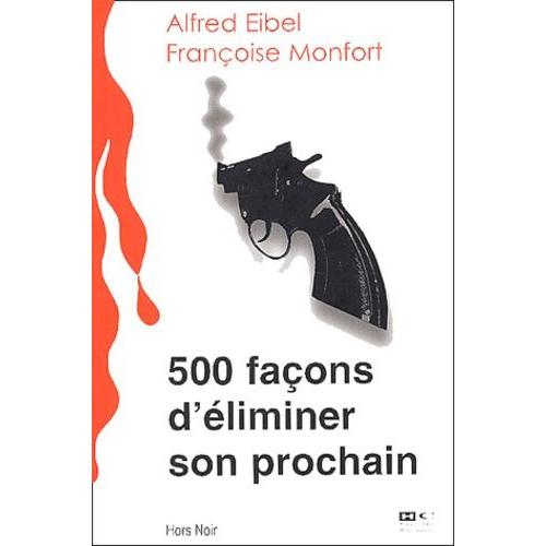 500 Façons D'éliminer Son Prochain Dictionnaire Des Armes Du Crime Rakuten 500 Façons D'éliminer Son Prochain Dictionnaire Des Armes Du Crime Rakuten