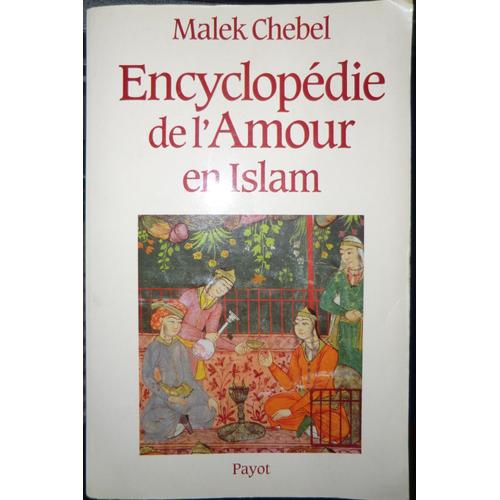 Encyclopedie De L Amour En Islam Erotisme Beaute Et Sexualite Dans Le Monde Arabe En Perse Et En Turquie Rakuten