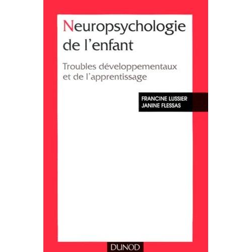 Neuropsychologie De Lenfant Troubles Développementaux Et De Lapprentissage - 