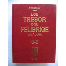 Lou Tresor Du Felibrige 2 Volumes Dictionnaire Et Reference Rakuten
